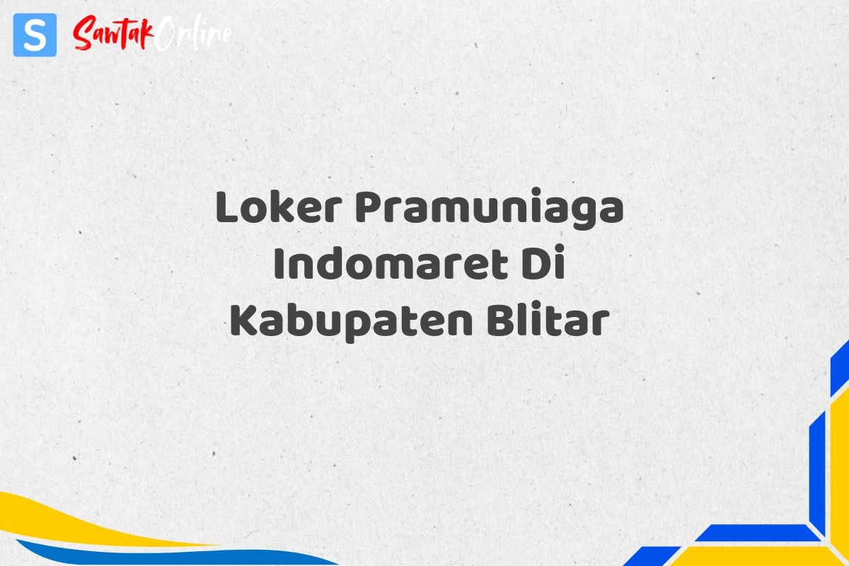Loker Pramuniaga Indomaret Di Kabupaten Blitar