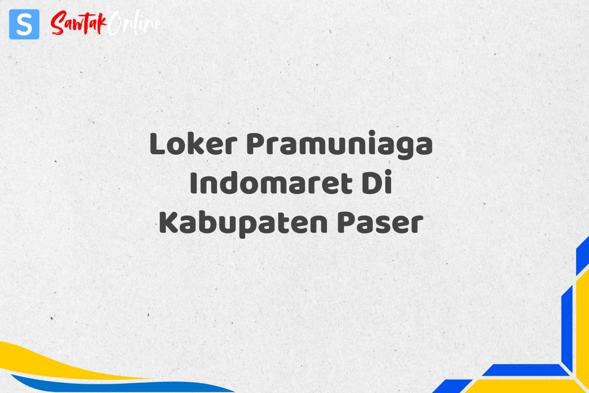 Loker Pramuniaga Indomaret Di Kabupaten Paser