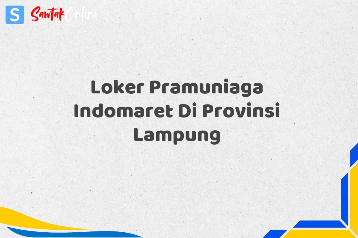 Loker Pramuniaga Indomaret Di Provinsi Lampung
