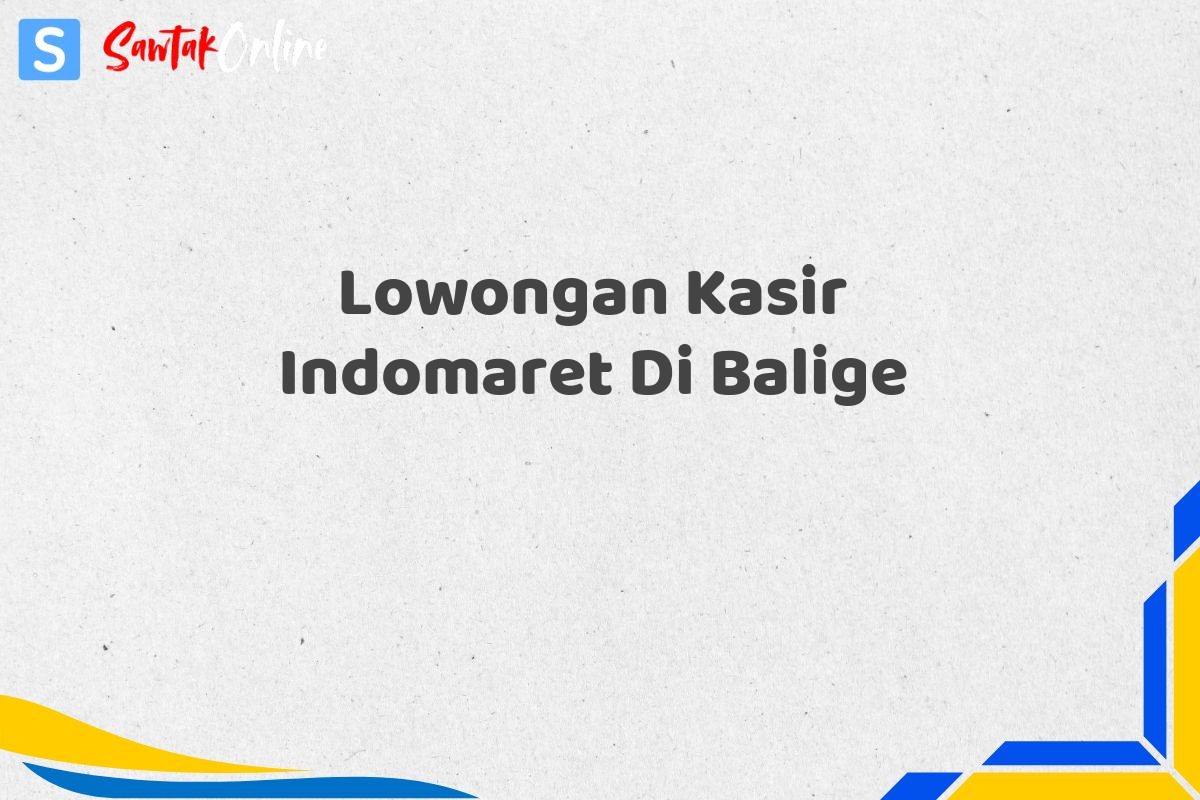 Lowongan Kasir Indomaret Di Balige
