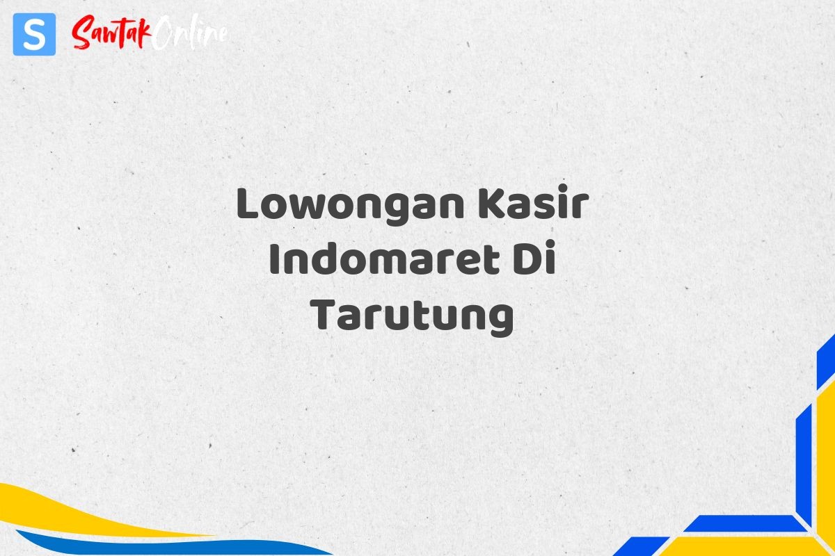 Lowongan Kasir Indomaret Di Tarutung