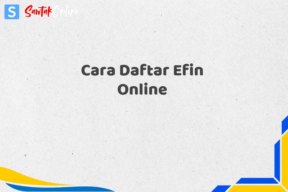 Cara Daftar Efin Online