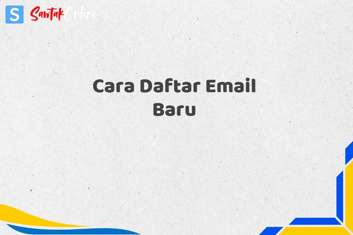 Cara Daftar Email Baru