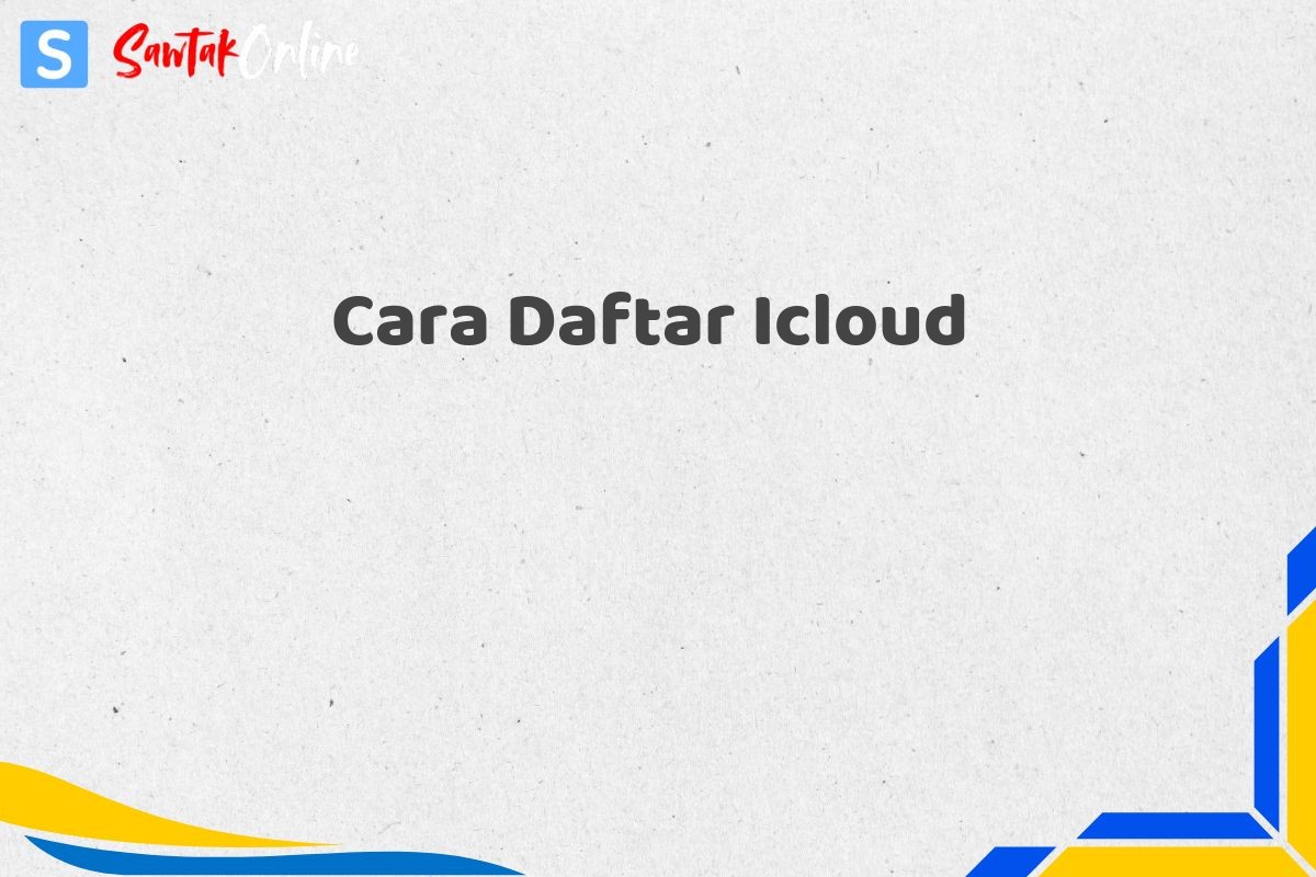 Cara Daftar Icloud