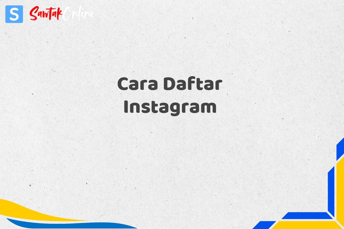 Cara Daftar Instagram