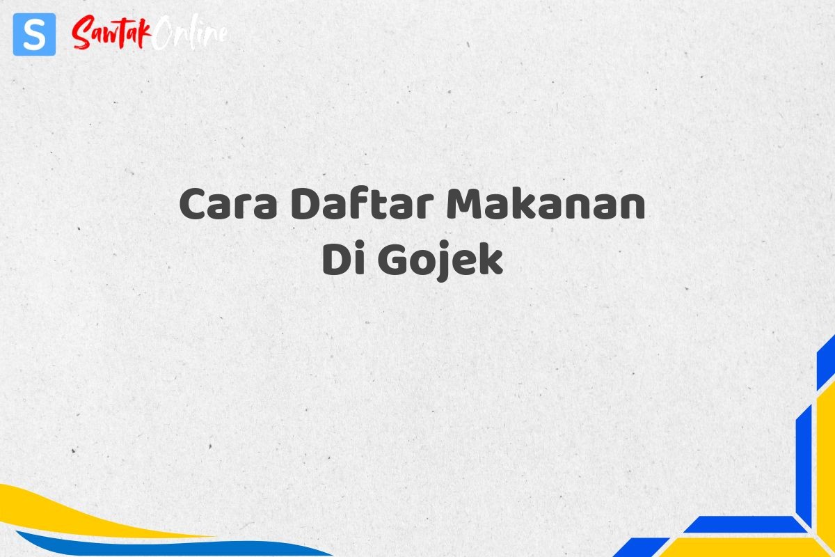 Cara Daftar Makanan Di Gojek
