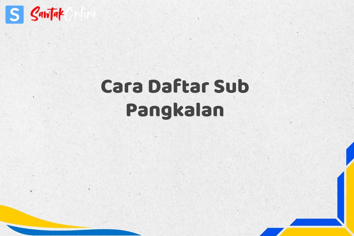 Cara Daftar Sub Pangkalan