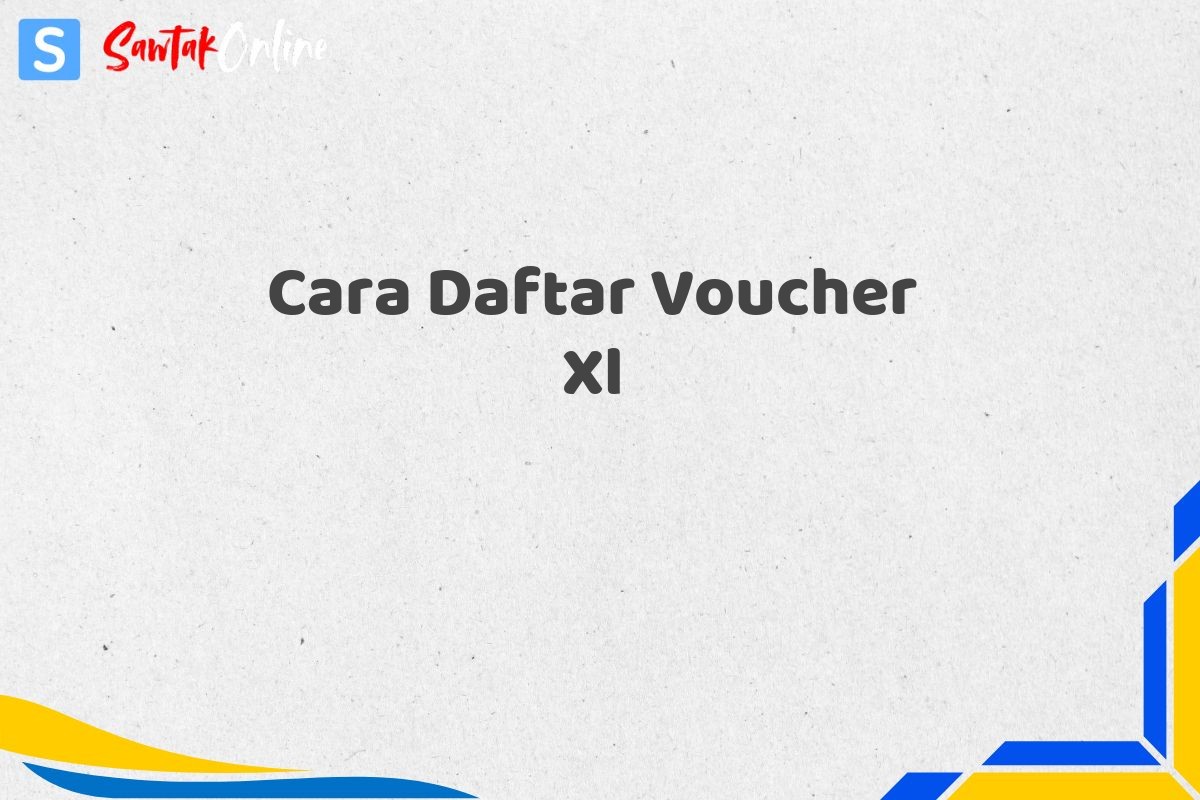 Cara Daftar Voucher Xl