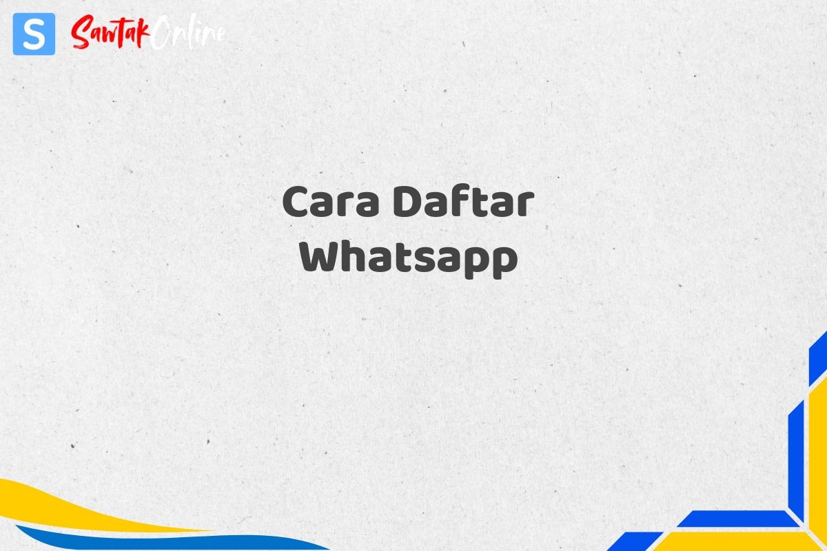 Cara Daftar Whatsapp