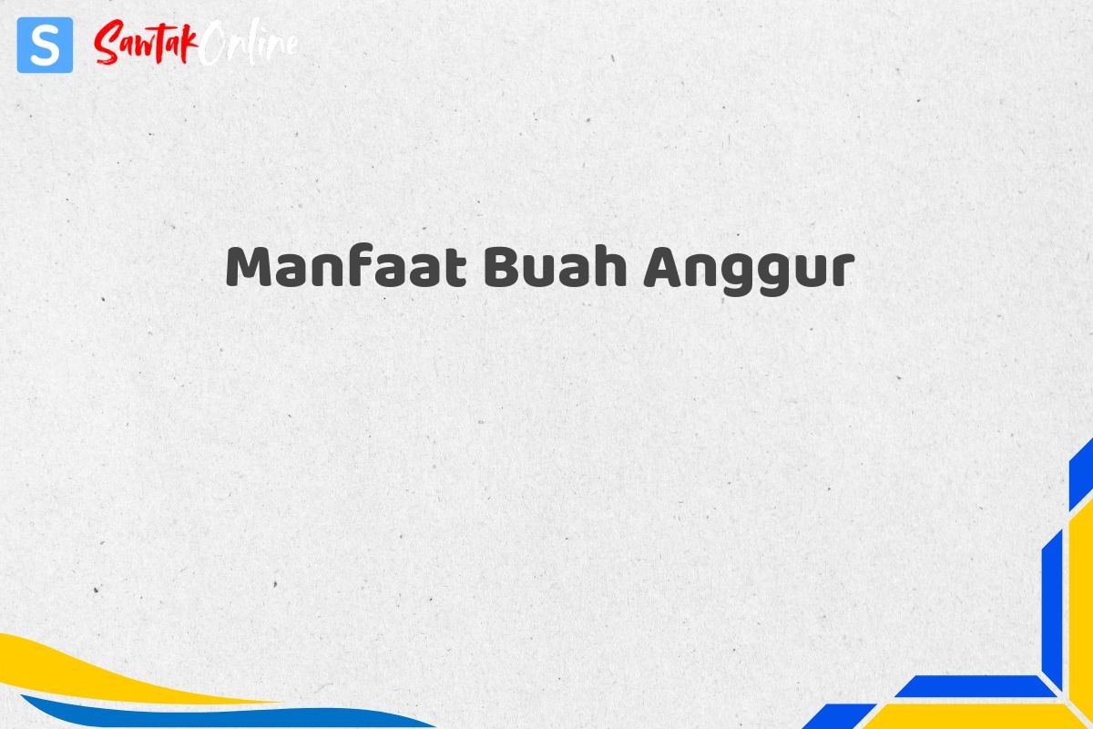 Manfaat Buah Anggur