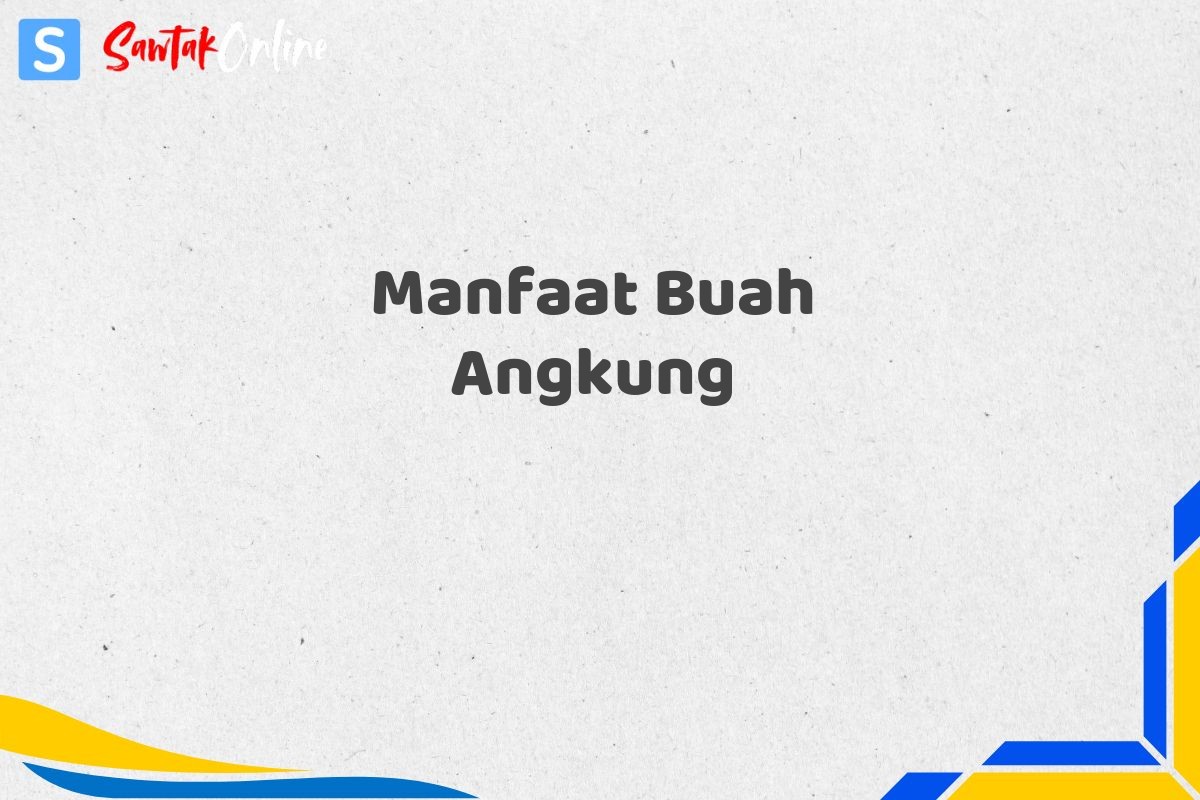Manfaat Buah Angkung