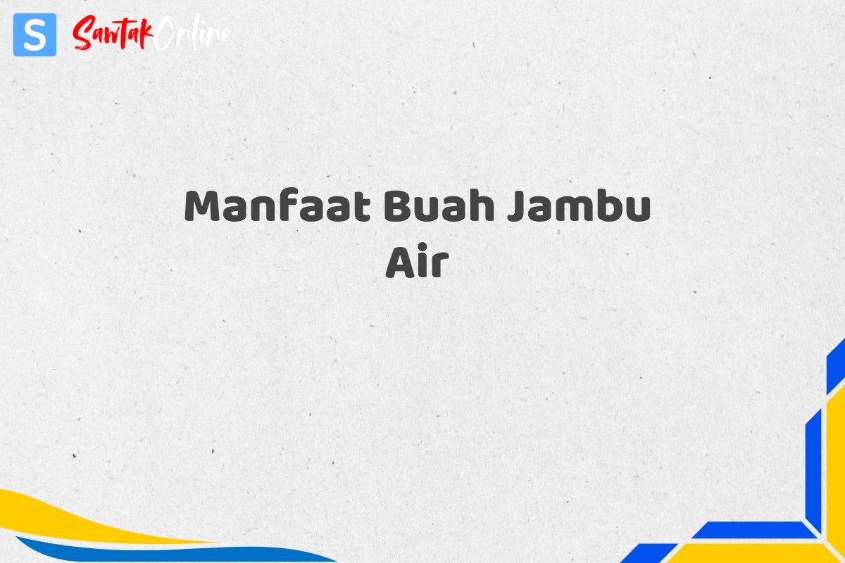 Manfaat Buah Jambu Air
