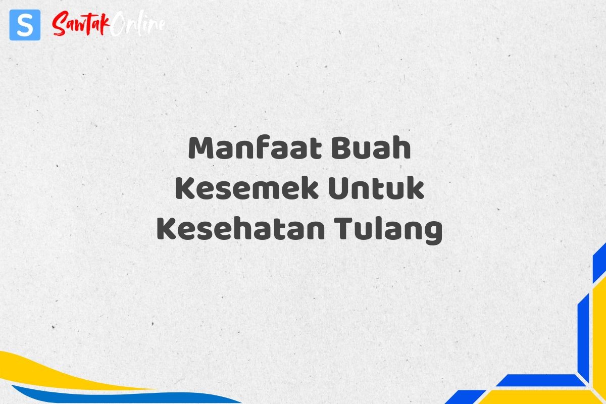 Manfaat Buah Kesemek Untuk Kesehatan Tulang