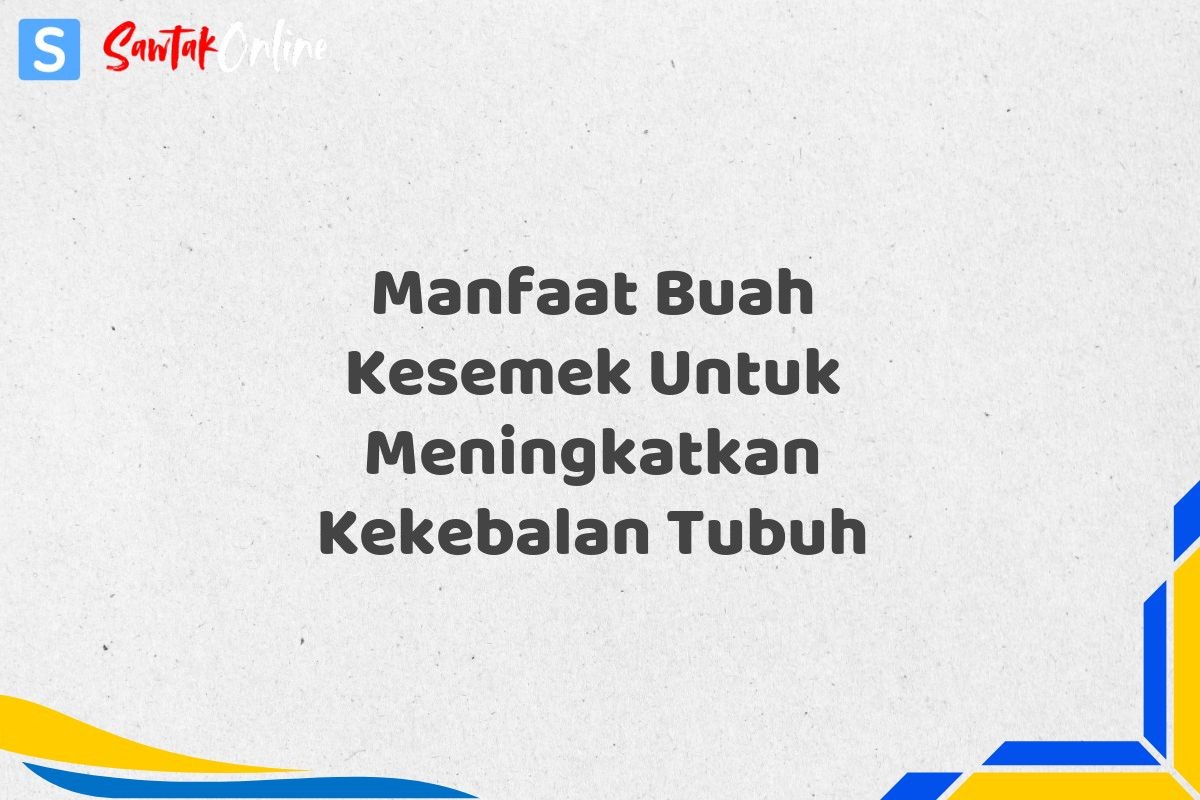 Manfaat Buah Kesemek Untuk Meningkatkan Kekebalan Tubuh
