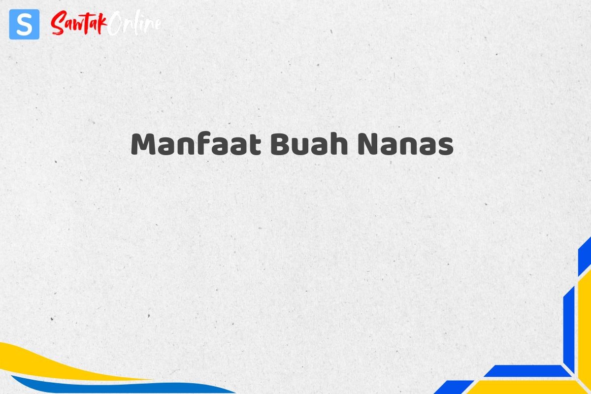 Manfaat Buah Nanas