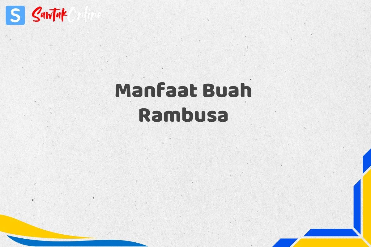 Manfaat Buah Rambusa