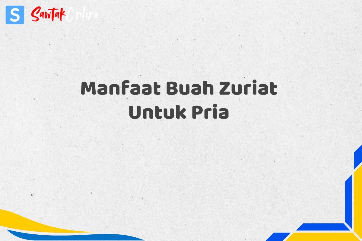 Manfaat Buah Zuriat Untuk Pria