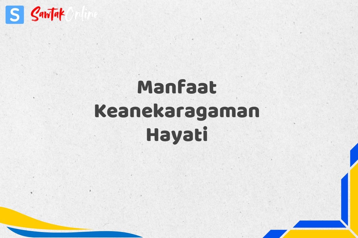 Manfaat Keanekaragaman Hayati