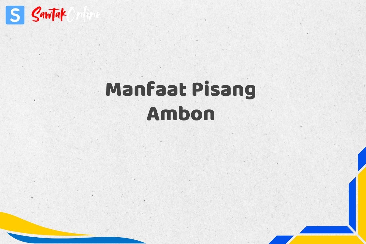 Manfaat Pisang Ambon