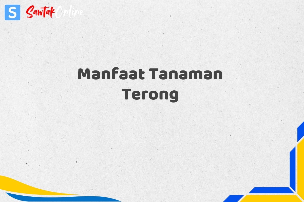 Manfaat Tanaman Terong